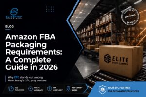 Amazon FBA Packaging Requirements: A Complete Guide in 2026