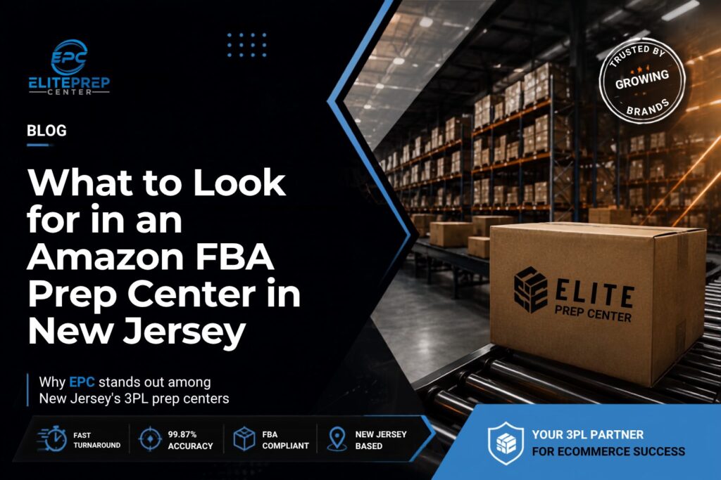 What to Look for in an Amazon FBA Prep Center in New Jersey