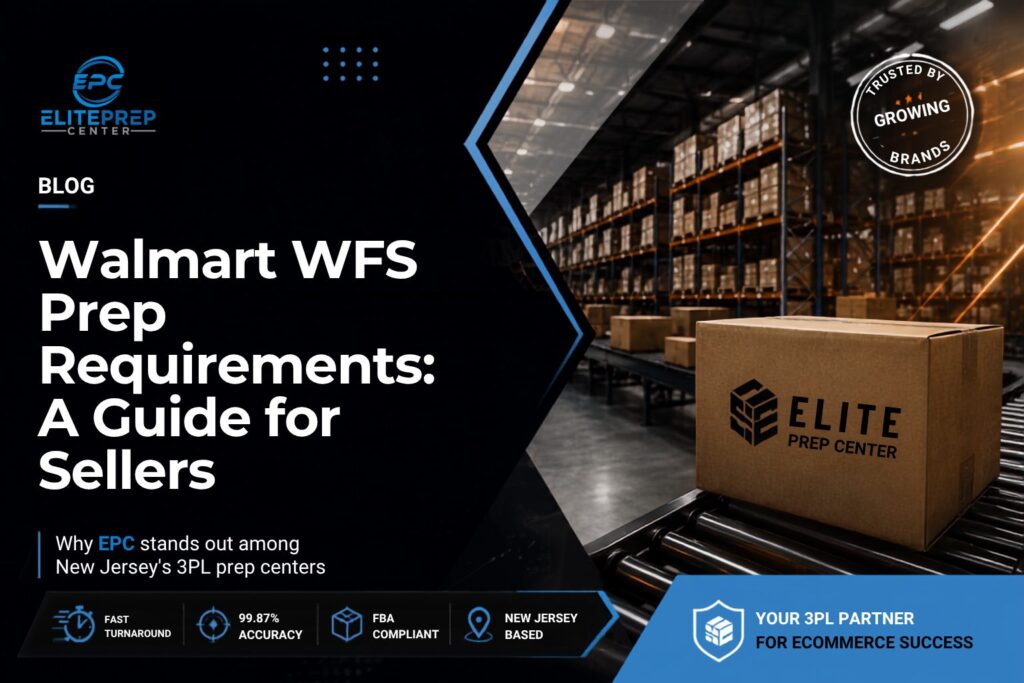 Walmart WFS Prep Requirements: A Guide for Sellers